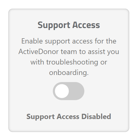 The Support Access box on the Organisation settings page — a heading "Support Access", the explanatory text, the toggle switch, and the green "Support Access Enabled (expires in 7 days)" status below it.